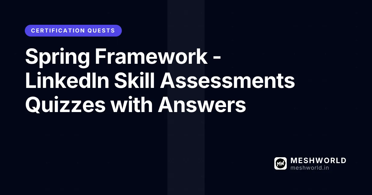 Spring Framework - LinkedIn Skill Assessments Quizzes with Answers