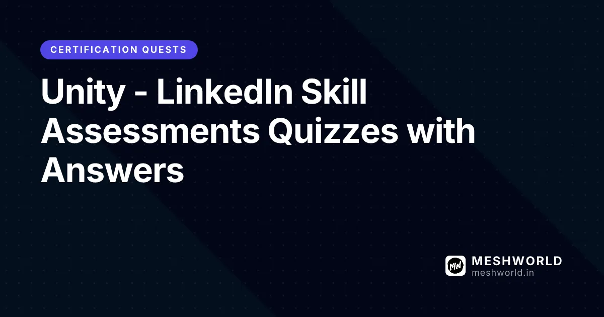 Unity - LinkedIn Skill Assessments Quizzes with Answers
