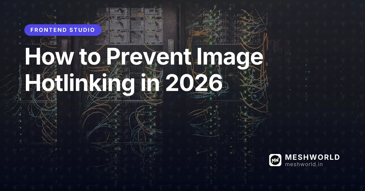 How to Prevent Image Hotlinking in 2026