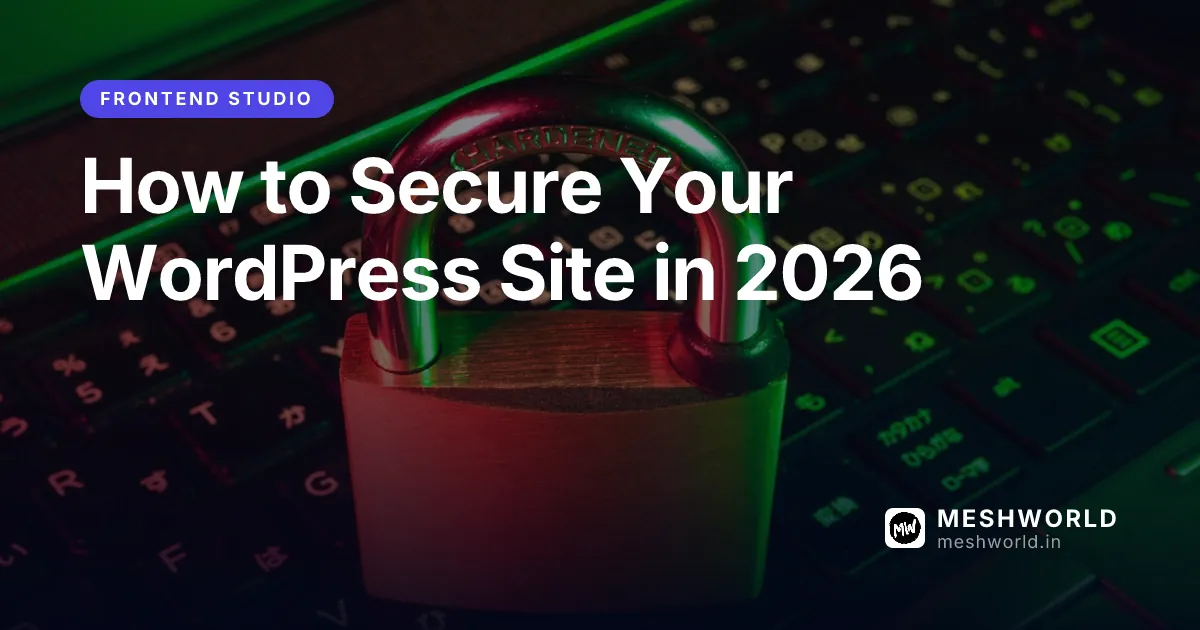 How to Secure Your WordPress Site in 2026