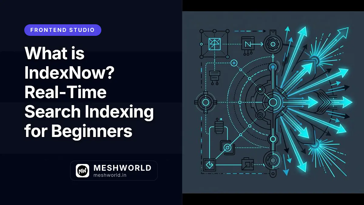 What is IndexNow? Real-Time Search Indexing for Beginners