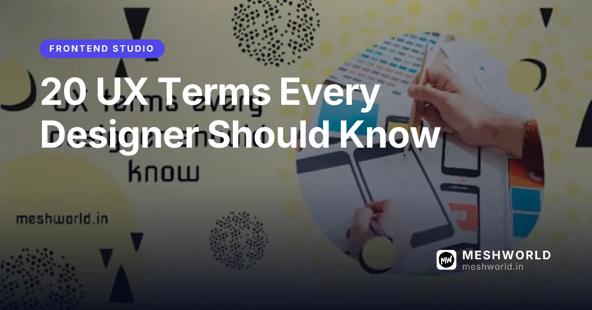 20 UX Terms Every Designer Should Know